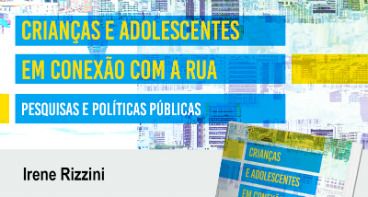 Novo livro da professora Irene Rizzini com base em pesquisa realizada ...