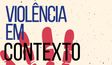 Violência em contexto: retrocessos de direitos e formas de resistência. O Seminário acontecerá em 27 de setembro, veja a programação