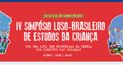 Participação no IV Simpósio Luso-brasileiro de Estudos da Criança 2018 - Por uma luta sem fronteiras na defesa dos direitos das crianças, com a conferência de encerramento da professora Irene Rizzini