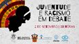 Seminário Internacional Juventude e Racismo em Debate