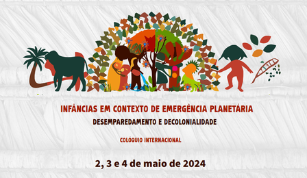 Colóquio Internacional sobre Infâncias e Emergência Planetária